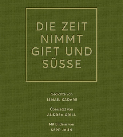 Gedichtband Die Zeit nimmt Gift und Süße
