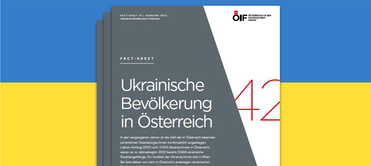 Aktuelles ÖIF-Factsheet zur ukrainischen Bevölkerung in Österreich