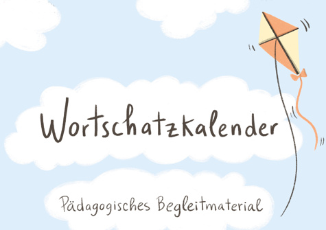 Wortschatzkalender. Spielerische Sprachförderung für Kinder ab 3 Jahren.