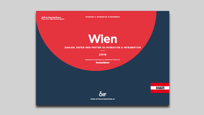 Wien: Zahlen, Daten und Fakten zur Migration und Integration, 2018, herausgegeben vom OIF.