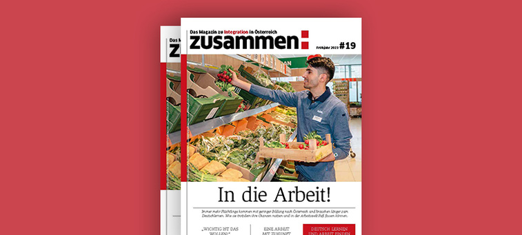 Neues ZUSAMMEN-Magazin: Wie Flüchtlinge auch mit geringen Deutschkenntnissen in der Arbeitswelt Fuß fassen können.